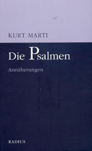 Die Psalmen: Annäherungen: Annäherungen. Übertragungen aller Psalmen mit Kommentaren von Radius-Verlag GmbH