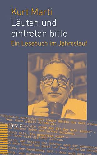 Läuten und eintreten bitte: Ein Lesebuch im Jahreslauf von Theologischer Verlag Ag