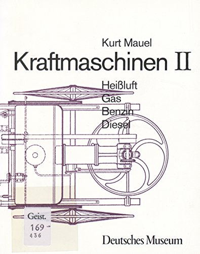 Kraftmaschinen II: Heißluft, Gas, Benzin, Dieselmotor von hjgfytc