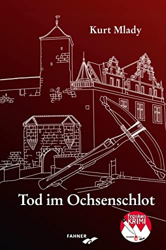 Tod im Ochsenschlot: Kriminalroman aus Franken (Mlady-Krimis: Krimis mit Bernd Peter) Tod im Ochsenschlot: Kriminalroman aus Franken (Mlady-Krimis: Krimis mit Bernd Peter)
