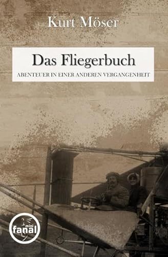 Das Fliegerbuch: Abenteuer in einer anderen Vergangenheit von minifanal