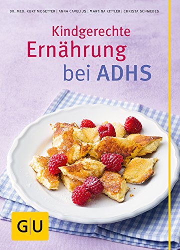 Kindgerechte Ernährung bei ADHS (GU Genussvoll essen)