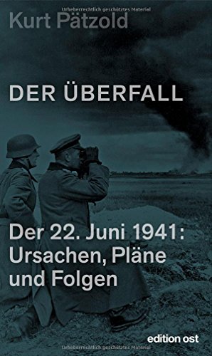 Der Überfall: Der 22. Juni 1941: Ursachen, Pläne und Folgen (edition ost) von Das Neue Berlin