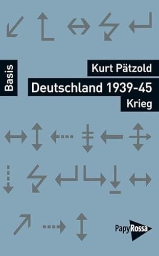 Deutschland 1939-45 - Krieg (Basiswissen Politik / Geschichte / Ökonomie)