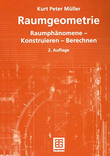 Raumgeometrie: Raumphänomene - Konstruieren - Berechnen (Mathematik-ABC für das Lehramt) (German Edition) von Vieweg+Teubner Verlag
