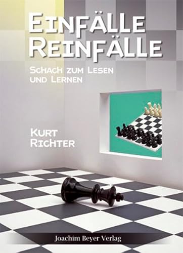 Einfälle Reinfälle: Schach zum Lesen und Lernen. 217 Diagramme mit Fragen und Antworten