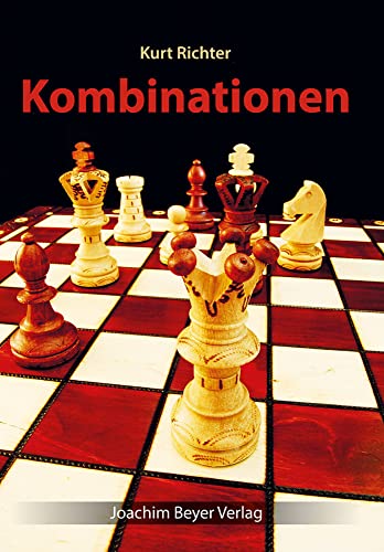 Kombinationen: Ein Lehrbuch der Mittelspiel-Taktik mit 399 paktischen Beispielen von Beyer, Joachim Verlag