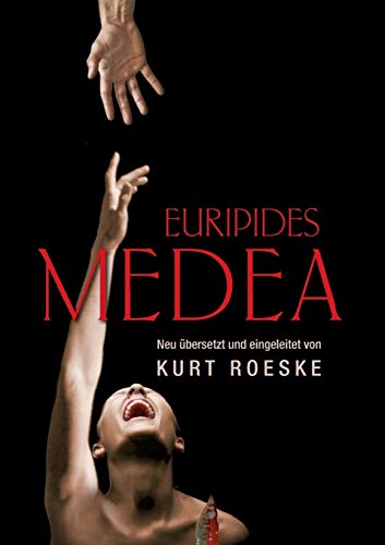 Euripides Medea: Neu übersetzt und eingeleitet von Kurt Roeske von Books on Demand