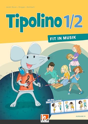 Tipolino 1/2 - Fit in Musik. Schulbuch. Ausgabe D: Klasse 1/2 (Tipolino: Fit in Musik)