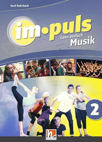 im.puls 2 - Der Schülerband. Ausgabe Deutschland: Ganz einfach Musik von Helbling Verlag GmbH