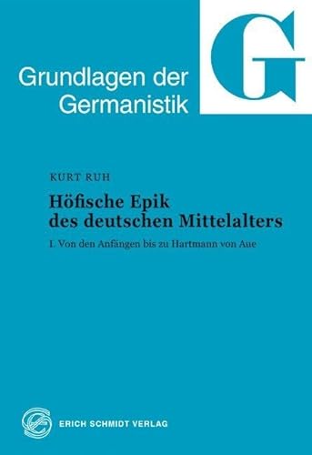 Höfische Epik des deutschen Mittelalters, Tl.1, Von den Anfängen bis zu Hartmann von Aue: I. Von den Anfängen bis zu Hartmann von Aue (Grundlagen der Germanistik) von Erich Schmidt Verlag