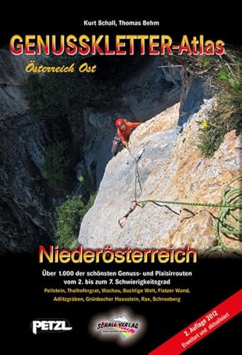 GENUSSKLETTER-ATLAS NIEDERÖSTERREICH: Über 1.000 der schönsten Genuss- und Plaisirrouten vom 2. bis zum 7. Schwierigkeitsgrad von Schall-Verlag