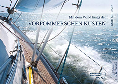 Mit dem Wind längs der Vorpommerschen Küsten von edition lesezeichen von STEFFEN MEDIA GmbH