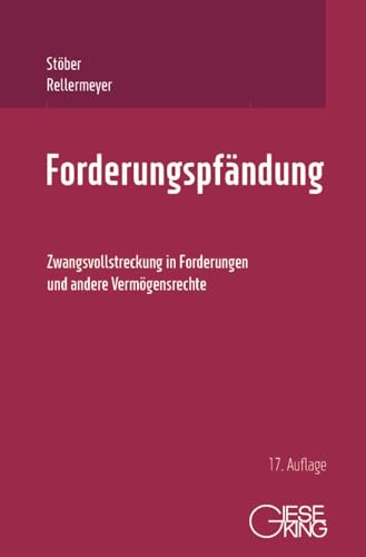 Forderungspfändung: Zwangsvollstreckung in Forderungen und andere Vermögensrechte