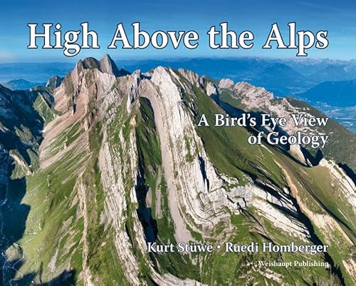 High Above the Alps: A Bird’s Eye View of Geology von Weishaupt