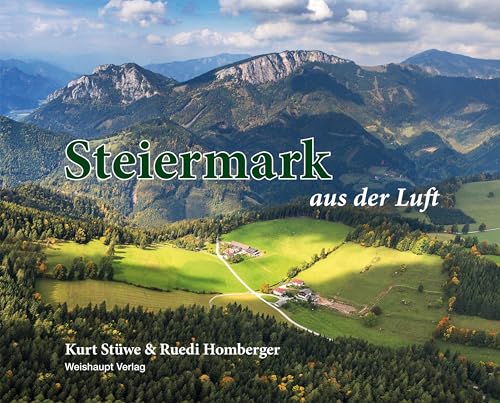 Steiermark aus der Luft von Weishaupt