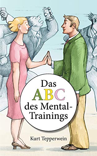 Das ABC des Mental-Trainings Das ABC des Mental-Trainings