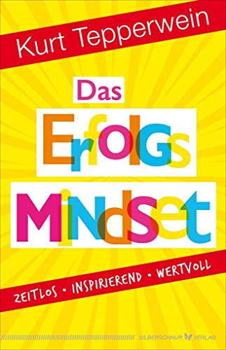 Das Erfolgs-Mindset: Zeitlos, inspirierend, wertvoll