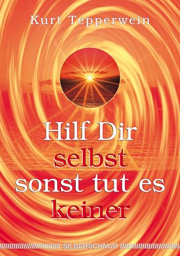 Hilf Dir selbst, sonst tut es keiner von Silberschnur Verlag Die G