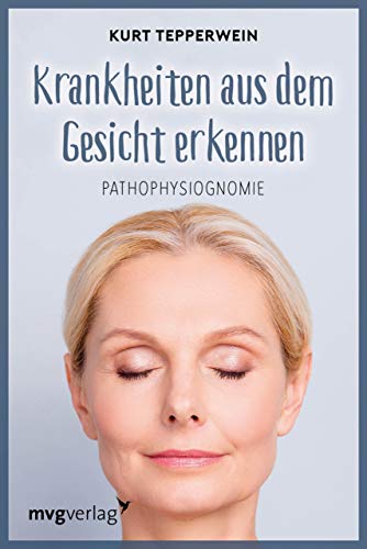 Krankheiten aus dem Gesicht erkennen: Pathophysiognomie