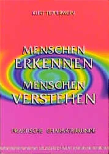 Menschen erkennen, Menschen verstehen. Praktische Charakterkunde