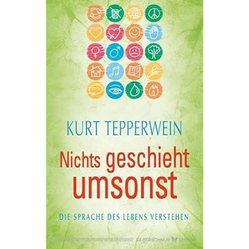 Silberschnur Verlag Die G Nichts geschieht umsonst. Die Sprache des Lebens verstehen von Silberschnur Verlag Die G