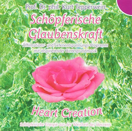 Schöpferische Glaubenskraft Schöpferische Glaubenskraft