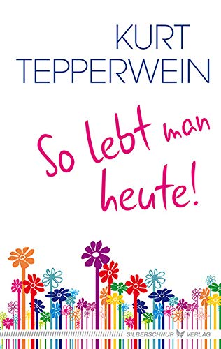 So lebt man heute So lebt man heute von Verlag Die Silberschnur GmbH,