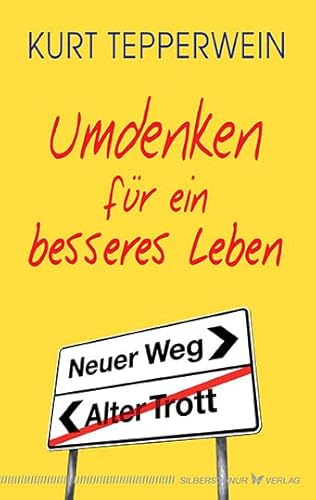 Umdenken für ein besseres Leben Umdenken für ein besseres Leben von Silberschnur Verlag Die G