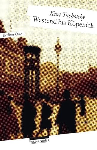 Westend bis Köpenick (Berliner Orte) von Bebra Verlag