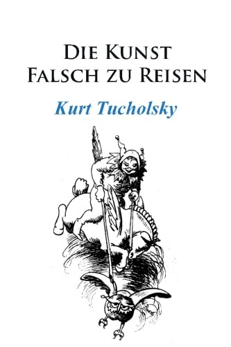 Die Kunst, falsch zu reisen von CreateSpace Independent Publishing Platform