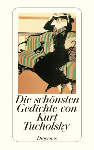 Die schönsten Gedichte von Kurt Tucholsky: Ausgew. v. Daniel Kampa (detebe) von Diogenes Verlag AG