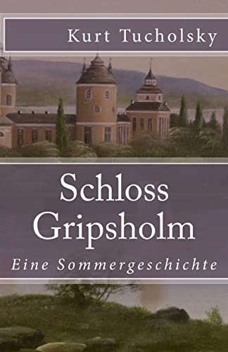 Schloss Gripsholm: Eine Sommergeschichte (Klassiker der Weltliteratur, Band 38) von CREATESPACE