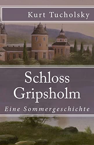Schloss Gripsholm: Eine Sommergeschichte (Klassiker der Weltliteratur, Band 38) von Createspace Independent Publishing Platform