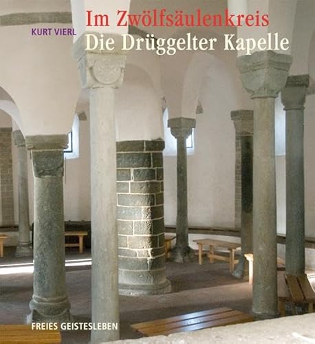 Im Zwölfsäulenkreis: Die Drüggelter Kapelle