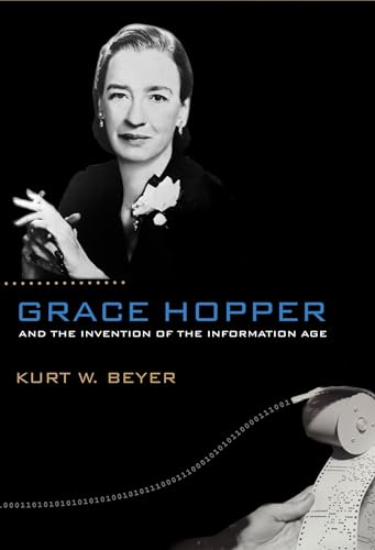 Grace Hopper and the Invention of the Information Age (Lemelson Center Studies in Invention and Innovation series) von MIT Press