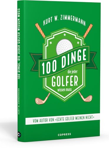 100 Dinge, die jeder Golfer wissen muss von Copress Sport