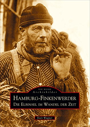 Hamburg-Finkenwerder: Die Elbinsel im Wandel der Zeit von Sutton Verlag GmbH
