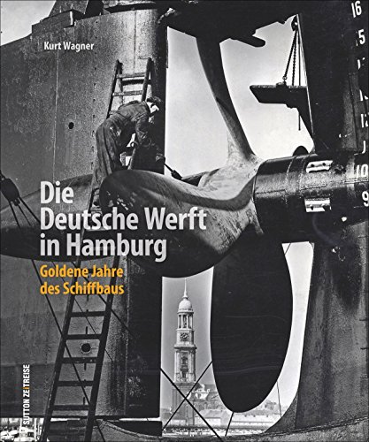 Rund 160 Aufnahmen erzählen die Geschichte der Deutschen Werft in Hamburg-Finkenwerder von 1918 bis 1973. Mit Bildern von Maschinen, Schiffen, ... ... Schifffahrt): Goldene Jahre des Schiffbaus
