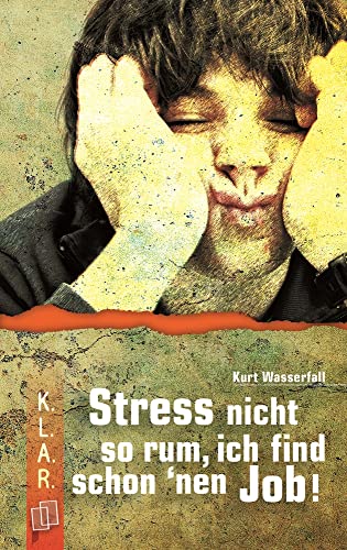 Stress nicht so rum, ich find schon ’nen Job! (K.L.A.R. - Taschenbuch) von Verlag An Der Ruhr