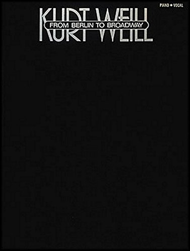 Kurt Weill from Berlin to Broadway von HAL LEONARD