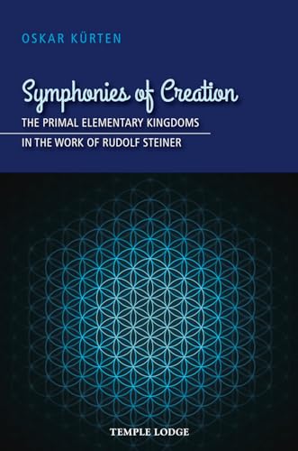 Symphonies of Creation: The Primal Elementary Kingdoms in the Work of Rudolf Steiner