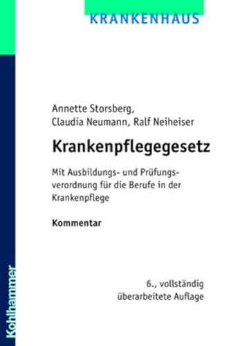 Krankenpflegegesetz: Mit Ausbildungs- und Prüfungsverordnung für die Berufe in der Krankenpflege. Kommentar