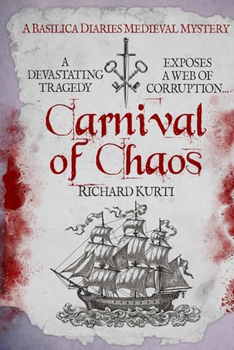Carnival of Chaos: A devastating tragedy exposes a web of corruption... (Basilica Diaries Medieval Mysteries, Band 4) von Independently published