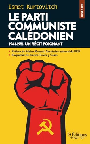 Le parti communiste caledonien: 1941-1951, un récit poignant von jan