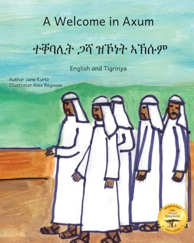 A Welcome in Axum: A Brief History of The Land of Justice in Tigrinya and English A Welcome in Axum: A Brief History of The Land of Justice in Tigrinya and English von Independently published