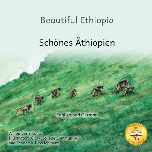 Beautiful Ethiopia: The Diverse Ecosystems of East Africa in German and English Beautiful Ethiopia: The Diverse Ecosystems of East Africa in German and English von Independently published