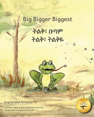 Big Bigger Biggest: The Frog That Tried To Outgrow the Elephant in Amharic and English Big Bigger Biggest: The Frog That Tried To Outgrow the Elephant in Amharic and English von Independently published