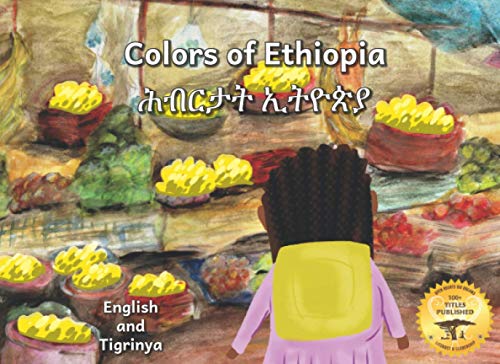 Colors of Ethiopia: the Beauty of East African Culture in Tigrinya and English