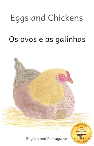 Eggs and Chicken: The Wisdom of Hens in Portuguese and English von Independently published